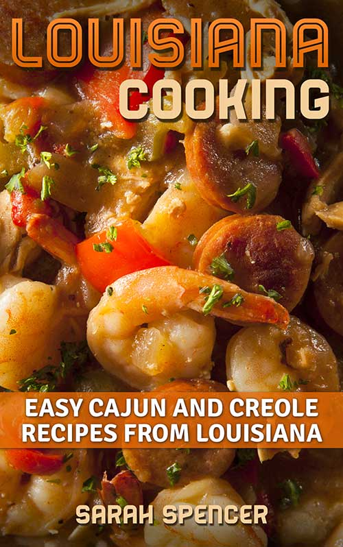 Delicious And Easy Cajun And Creole Recipes From Louisiana - The ...