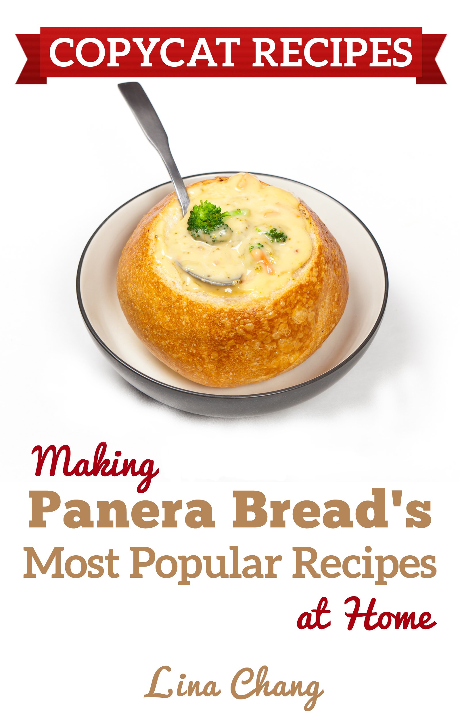 Panera Bread Copycat Recipes! - The Cookbook Publisher