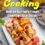 Summer Cooking: Quick and Easy, Family-Friendly Summertime Dinner Recipes